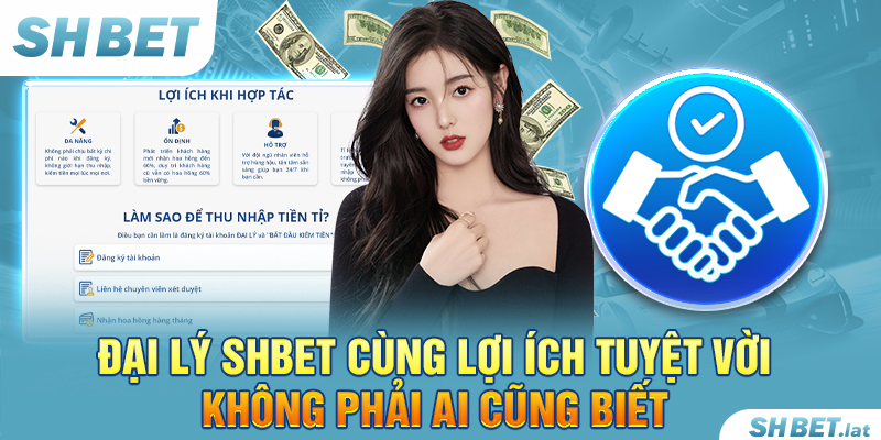 Đại Lý SHBET Cùng Lợi Ích Tuyệt Vời Không Phải Ai Cũng Biết