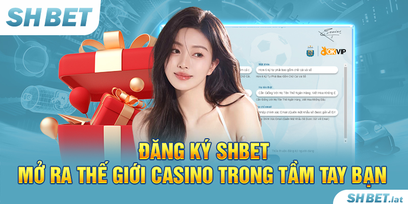 Đăng Ký SHBET – Mở Ra Thế Giới Casino Trong Tầm Tay Bạn