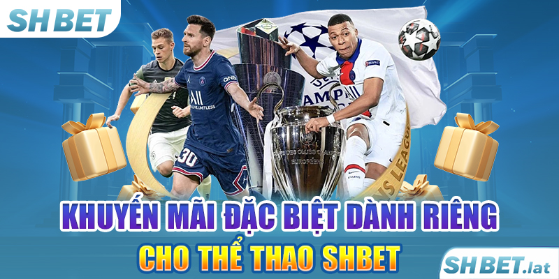 Khuyến mãi đặc biệt dành riêng cho thể thao SHBET