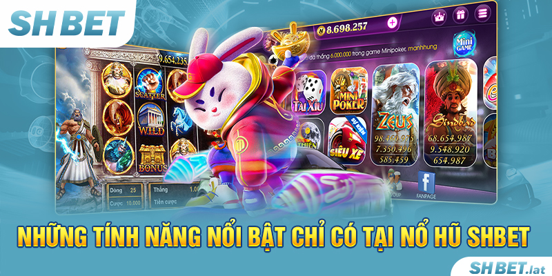 Những tính năng nổi bật chỉ có tại nổ hũ SHBET