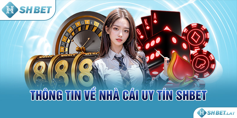 Thông tin về nhà cái uy tín SHBET